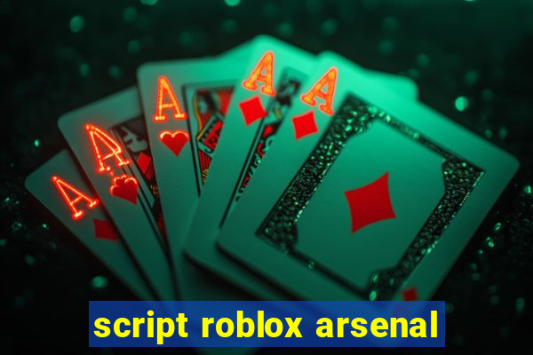 script roblox arsenal